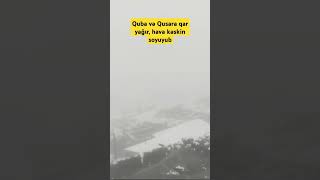 Quba Və Qusara Qar Yağır, Hava Kəskin Soyuyub