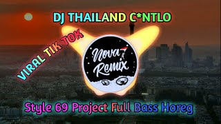 DJ Thailand Contlo - Viral Tik Tok Dj Nova - Style 69 Project