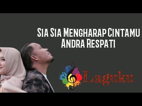 Andra Respati - Sia Sia Mengharap Cintamu || Lirik Lagu