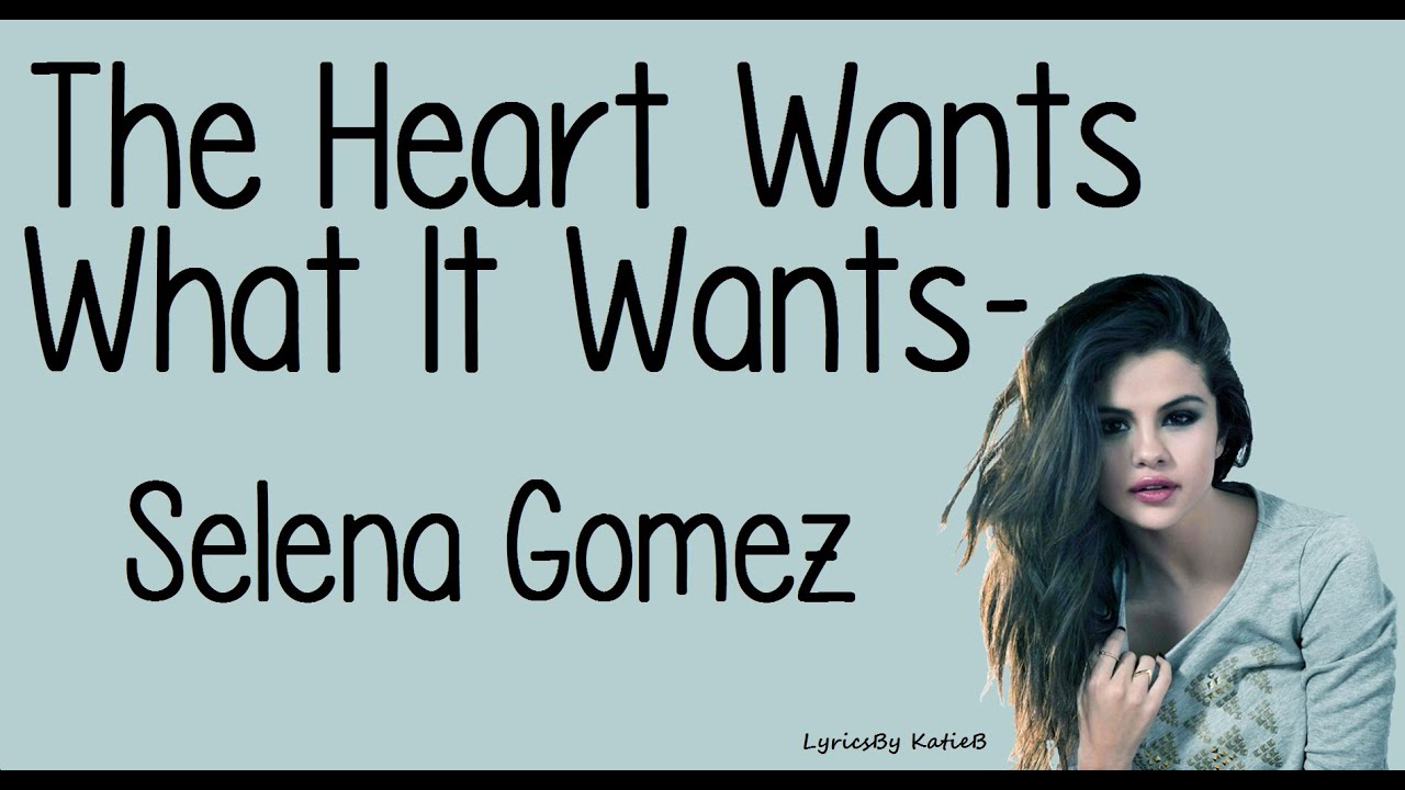 The Heart Wants What It Wants With Lyrics Selena Gomez Youtube