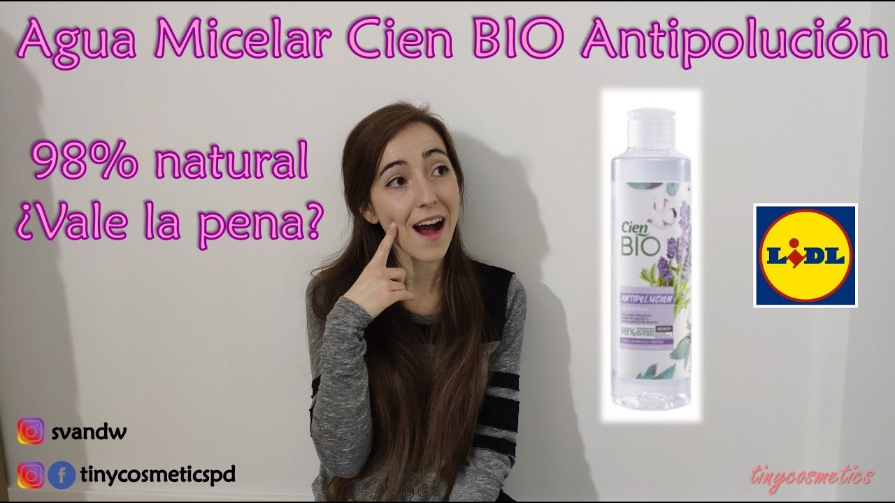 Agua Micelar Cien Bio Antipolución de Lidl: 98% ingredientes de origen  natural {tinycosmetics} - YouTube