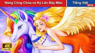 Công Chúa Thiên Thần Và Kỳ Lân Cầu Vồng👸Truyện Cổ Tích Việt Nam Hay Nhất👸WOA Fairy Tales Tiếng Việt