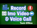 How to Record Imo Video & Voice Call for Android ᴴᴰ
