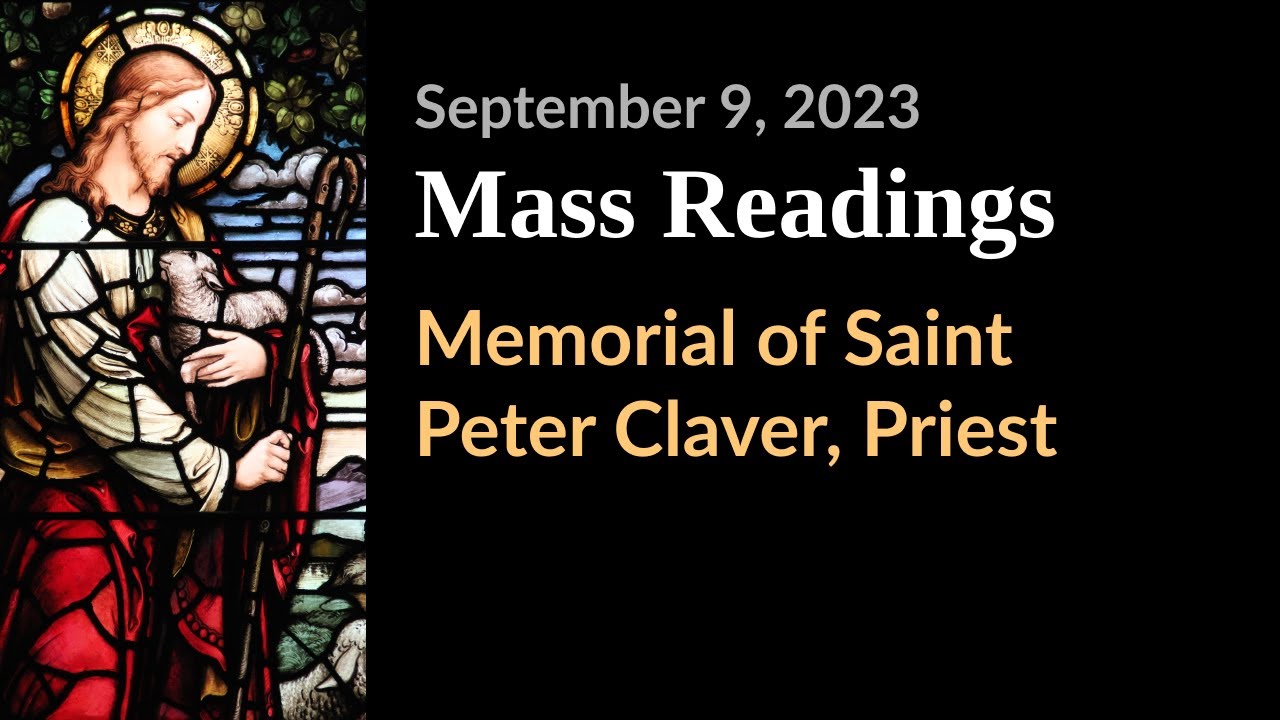 September 9th Memorial of Saint Peter Claver, Priest Catholic Daily Mass Readings