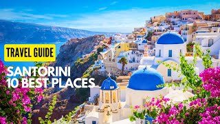 10 Best Places to visit in Santorini Greece