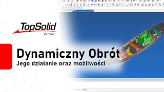 Dynamiczny Obrót - Jego działanie i możliwości | TopSolid Wood