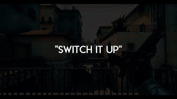 "Switch It Up" - A CSGO Edit (Edited By Broey)