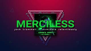 Jack Trammell(MERCILESS) -  Dominate Relentlessly