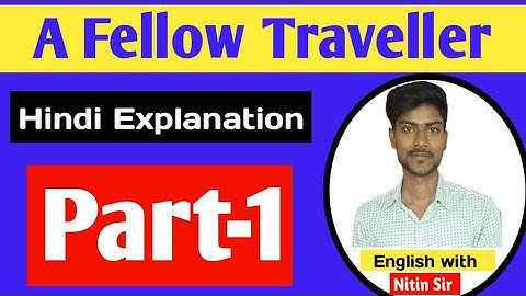 A Fellow Traveller Hindi Explanation