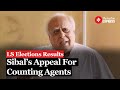 Kapil Sibal Cautioned Polling Agents Amid Vote Counting | Election Results 2024