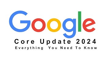 Google Core Update March 2024: Everything You Need To Know