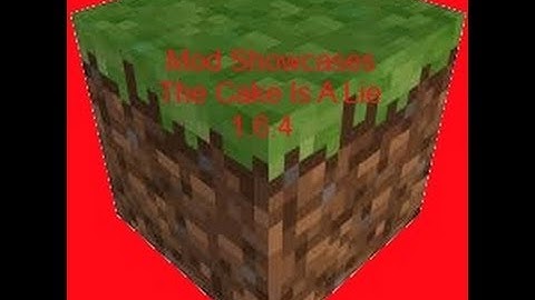 Minecraft: Mod Showcases - The Cake Is A Lie - 1.6.4!