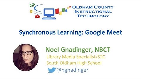 Synchronous Learning:  Google Meet