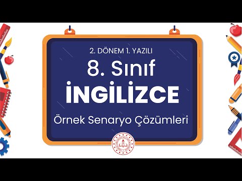 8. Sınıf İngilizce 2. Dönem 1. Yazılı Örnek Senaryo Çözümleri