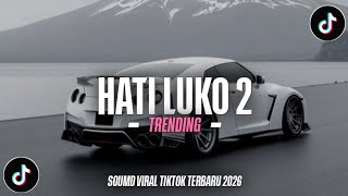 DJ HATI LUKO 2 LUKO DARAH DIKAKI BISO BOLEH PERATI SOUND VIRAL TIKTOK TERBARU 
