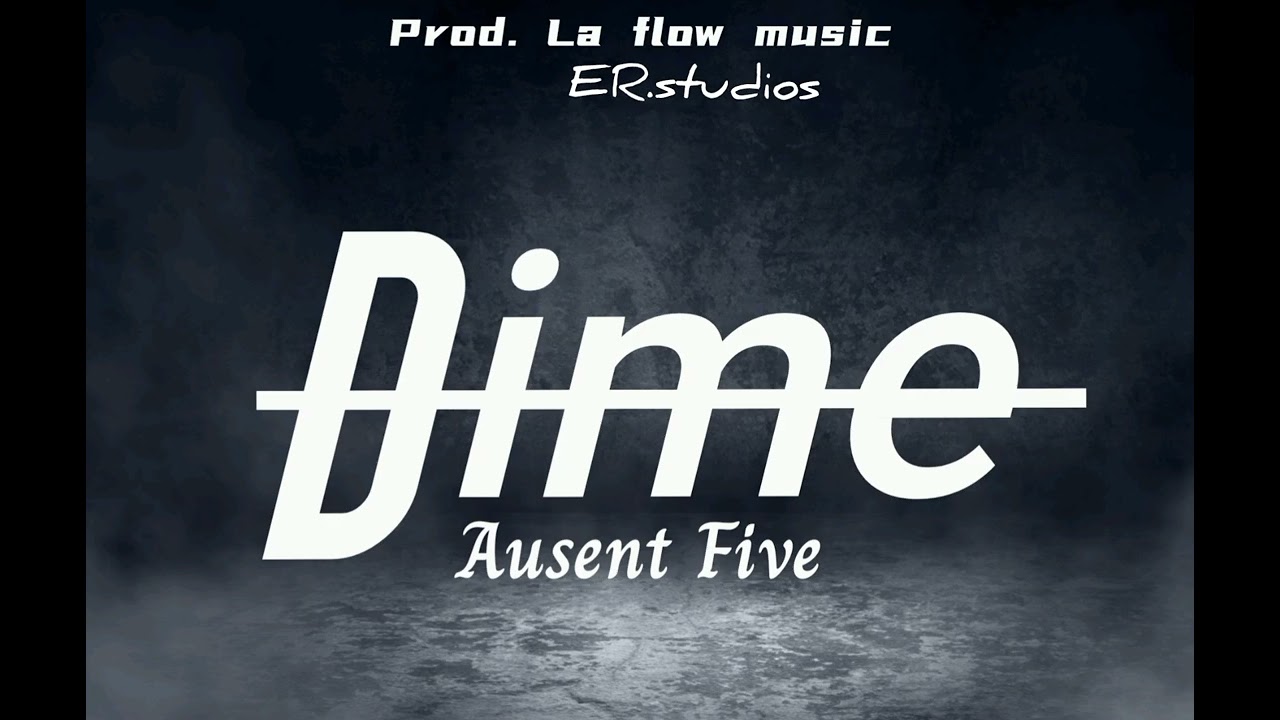Dime - Ausent Five ( prod.Erstudios y la flow music ). reggaeton Romántico.