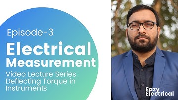Deflecting Torque in  Indicating Instruments I Electrical Measurement Lecture 3