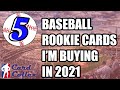 The Top 5 Baseball Rookie Cards I'm Buying In 2021