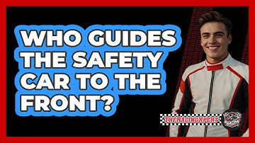 Who Guides The Safety Car To The Front?