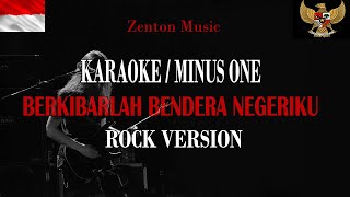 BERKIBARLAH BENDERA NEGERIKU - KARAOKE / MINUS ONE (ROCK VERSION)