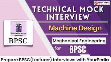 Machine Design Mock Interview For BPSC | How to prepare for BPSC(Lecturer) Interviews | YourPedia