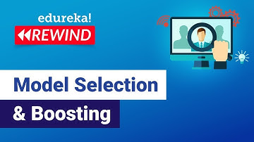 Model Selection & Boosting | Machine Learning Tutorial |  Data Science Tutorial | Edureka Rewind