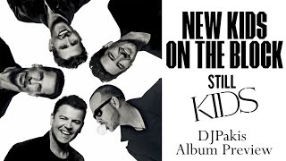 New Kids On The Block - Still Kids - DJPakis Album Preview  2024