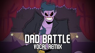 Dad Battle Vocal Remix (Dad Battle But I Added Jacks For Some Reason)