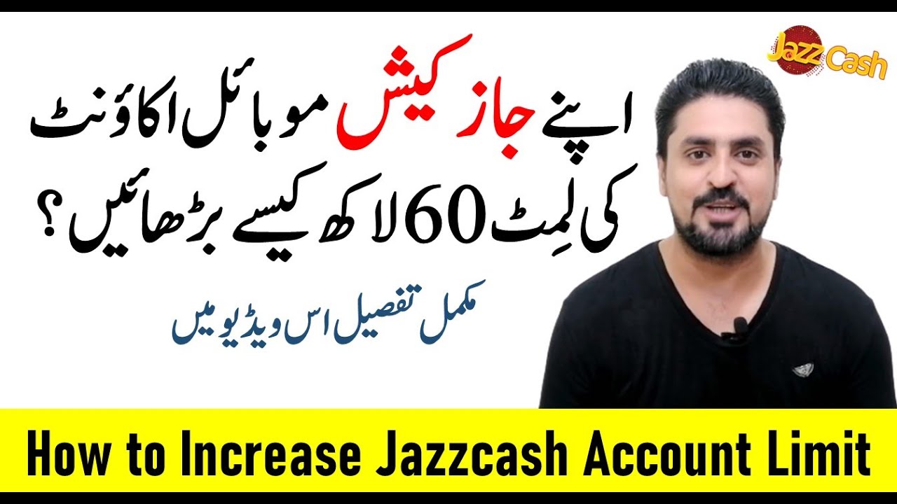 how-to-upgrade-jazzcash-account-limit-jazz-cash-limit-upgrade-youtube