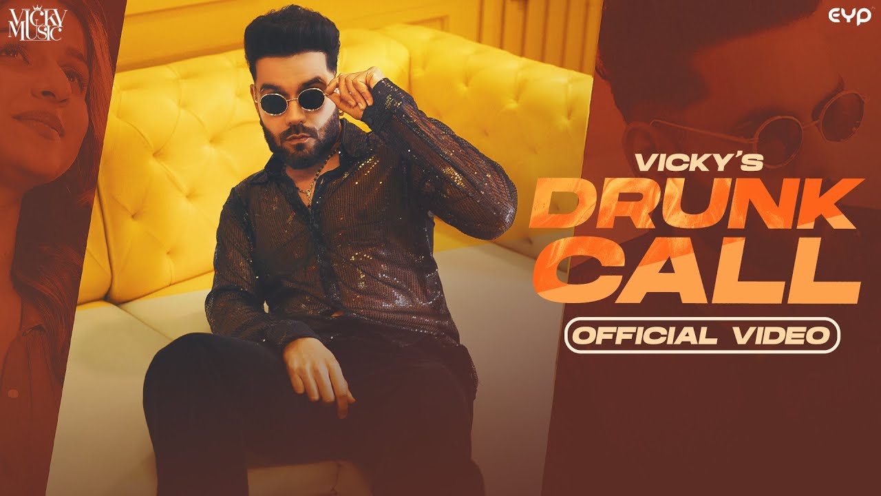 Drunk Call : Vicky (Official Video)  | New Punjabi Song