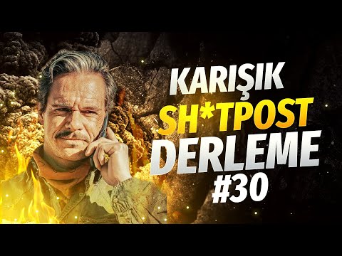 KARIŞIK SHİTPOST DERLEME #30