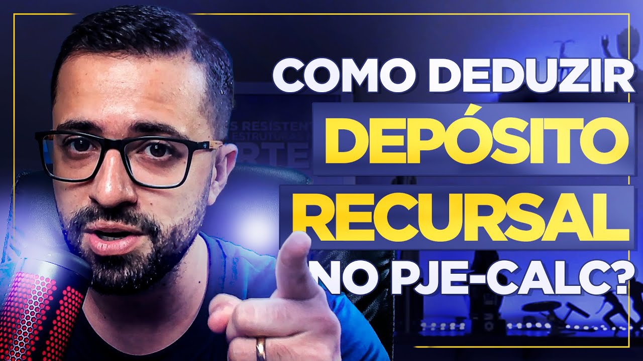 COMO DEDUZIR DEPÓSITO RECURSAL NO PJE-CALC?