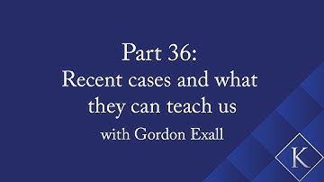 Part 36: Recent Cases and What They Can Teach Us with Gordon Exall