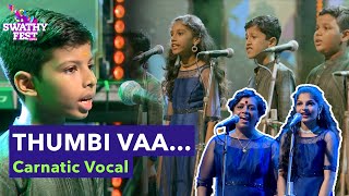 Thumbi vaa | Carnatic Vocal Ensemble | CARNATIC MUSIC PERFORMANCE | SWATHY FEST 2024