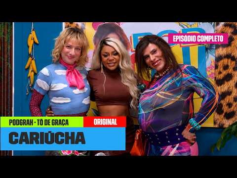 Cariúcha fala sobre SAÍDA DO SBT, RELACIONAMENTOS, SUPERPOP e MAIS! | PodGrah | Tô de Graça
