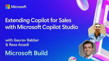 Extending Copilot for Sales with Microsoft Copilot Studio | BRK207