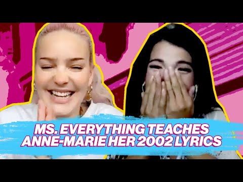 Ms. Everything Teaches Anne-Marie her lyrics to 2002!