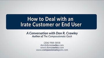 How to Deal with an Irate Customer or End User