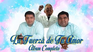 La Fuerza De Tu Amor | GUSTAVO & FRANCO RIVERO ( Álbum Completo )