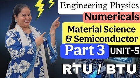 Numericals of semiconductor & Hall Effect| Conductivity |Unit-5|Engineering Physics|Dr.Rekha Mithal