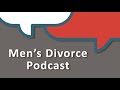 Tips for Men Thinking About Divorce: Cordell & Cordell Men's Divorce Podcast