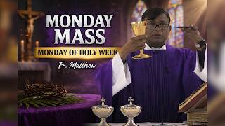 Monday of Holy Week Mass