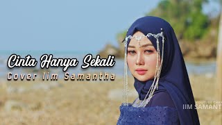 CINTA HANYA SEKALI (Iyeth Bustami) Cover By IIM SAMANTHA lagu melayu lagu pop melayu