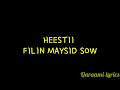 HEESTII FILAN MEYSID SOW AUN XALIIMO QALIIF MAHOOL MAXAMAD QASAALI BY QARAAMI LYRICS