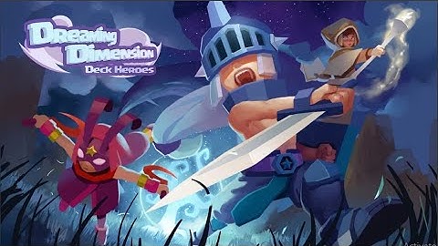 Dreaming Dimension : Deck Heroes (Early Access) [ Android APK iOS ] Gameplay