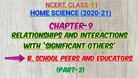 CHAPTER-9(B):- School Peers and Educators _(Part-2), HOMESCIENCE, NCERT, CLASS-11, Achieve it