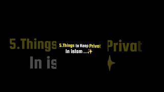 5 Things to Keep Private in Islam 🤫✨ Profile