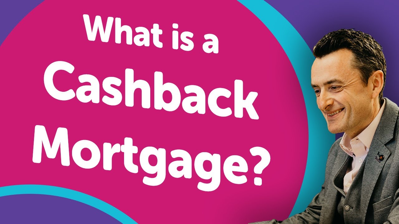 What Is A Cashback Mortgage? YouTube