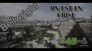 Bellwright #45 — La famine menace, les hauts fourneaux s’arrêtent | Le Royaume d’Eadric