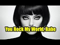 You Rock My World, Babe